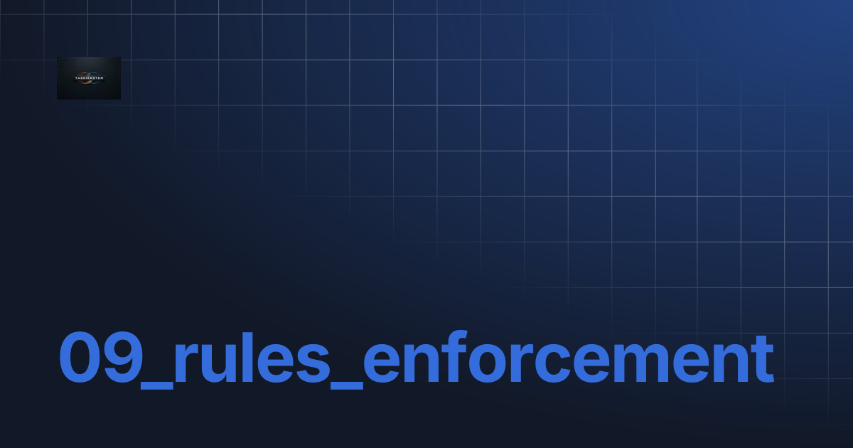 09_rules_enforcement | TaskMaster